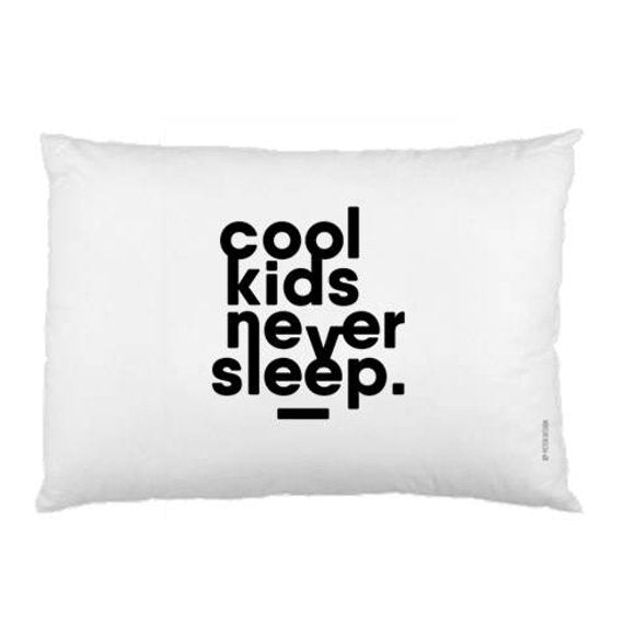 Cool Kids Never Sleep Pillowcase