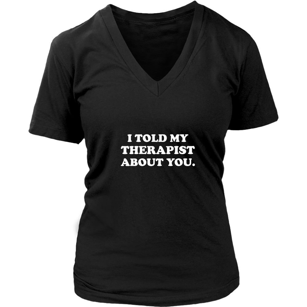 I Told My Therapist About You Women's T-Shirt White