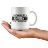 You Can Call Me A Feminist Mug Black