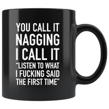 You Call It Nagging Mug White