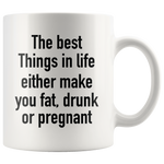 The Best Things In Life Make You Fat Mug Black