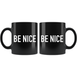 Be Nice Mug White