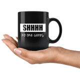 Shhh No One Cares Mug White