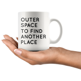 Outer Space To Find Another Place Mug Black