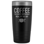 Coffee The Most Important Tumbler