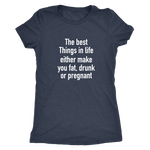 The Best Things In Life Make You Fat Women's T-Shirt White
