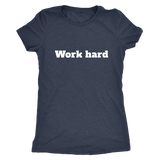 Work Hard Women's T-Shirt White