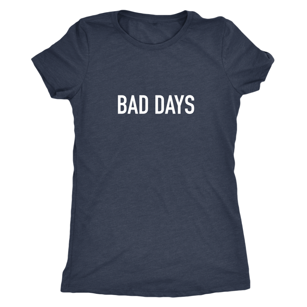 Bad Days Women's T-Shirt White