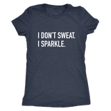 I Don't Sweat Women's T-Shirt White