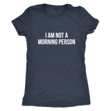 I Am Not A Morning Person Women's T-Shirt White