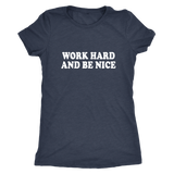 Work Hard And Be Nice Women's T-Shirt White