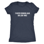 Never Drinking Again Women's T-Shirt