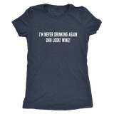 Never Drinking Again Women's T-Shirt