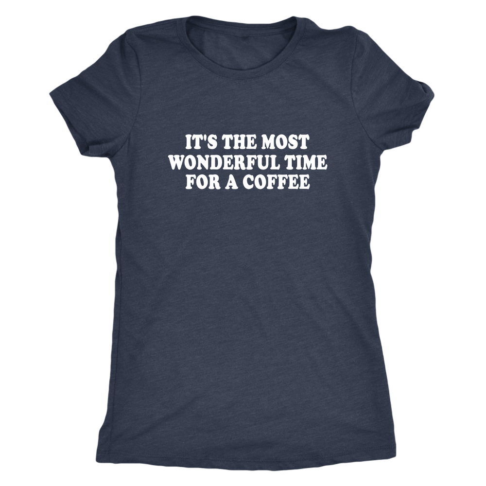 Wonderful Time For A Coffee Women's T-Shirt