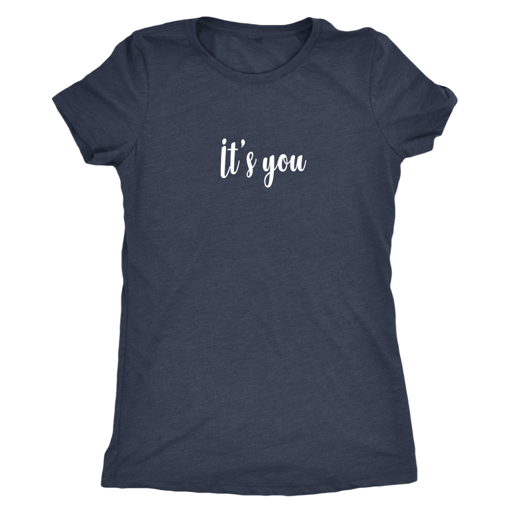 It's You Women's T-Shirt
