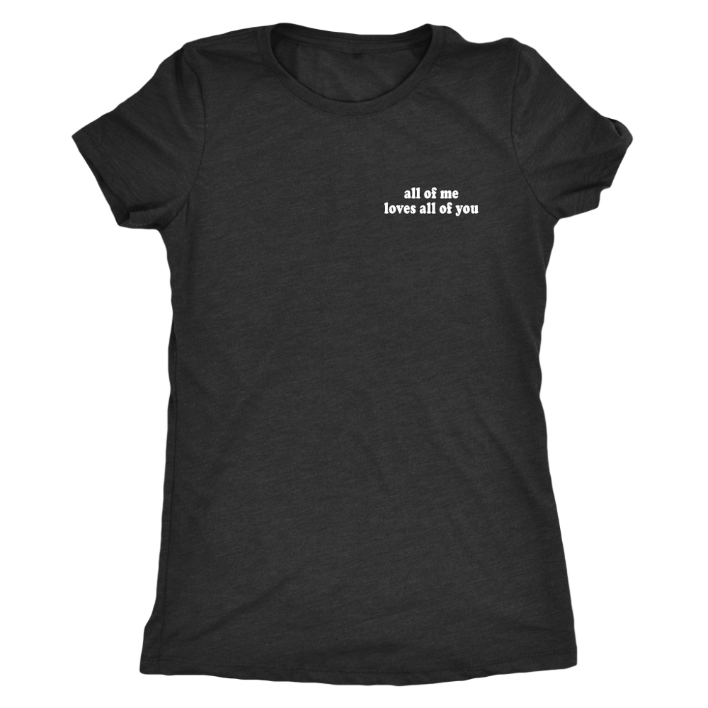 All Of Me s Women's T-Shirt