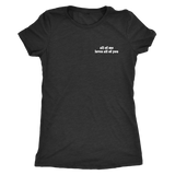 All Of Me s Women's T-Shirt