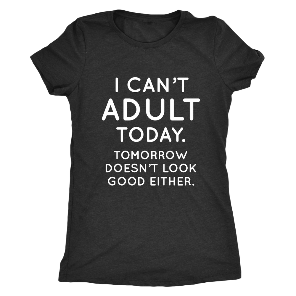 I Can't Adult Women's T-Shirt White