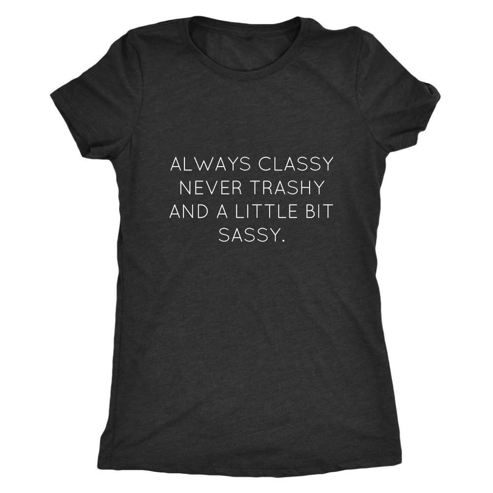 Always Classy Never Trashy Women's T-Shirt White