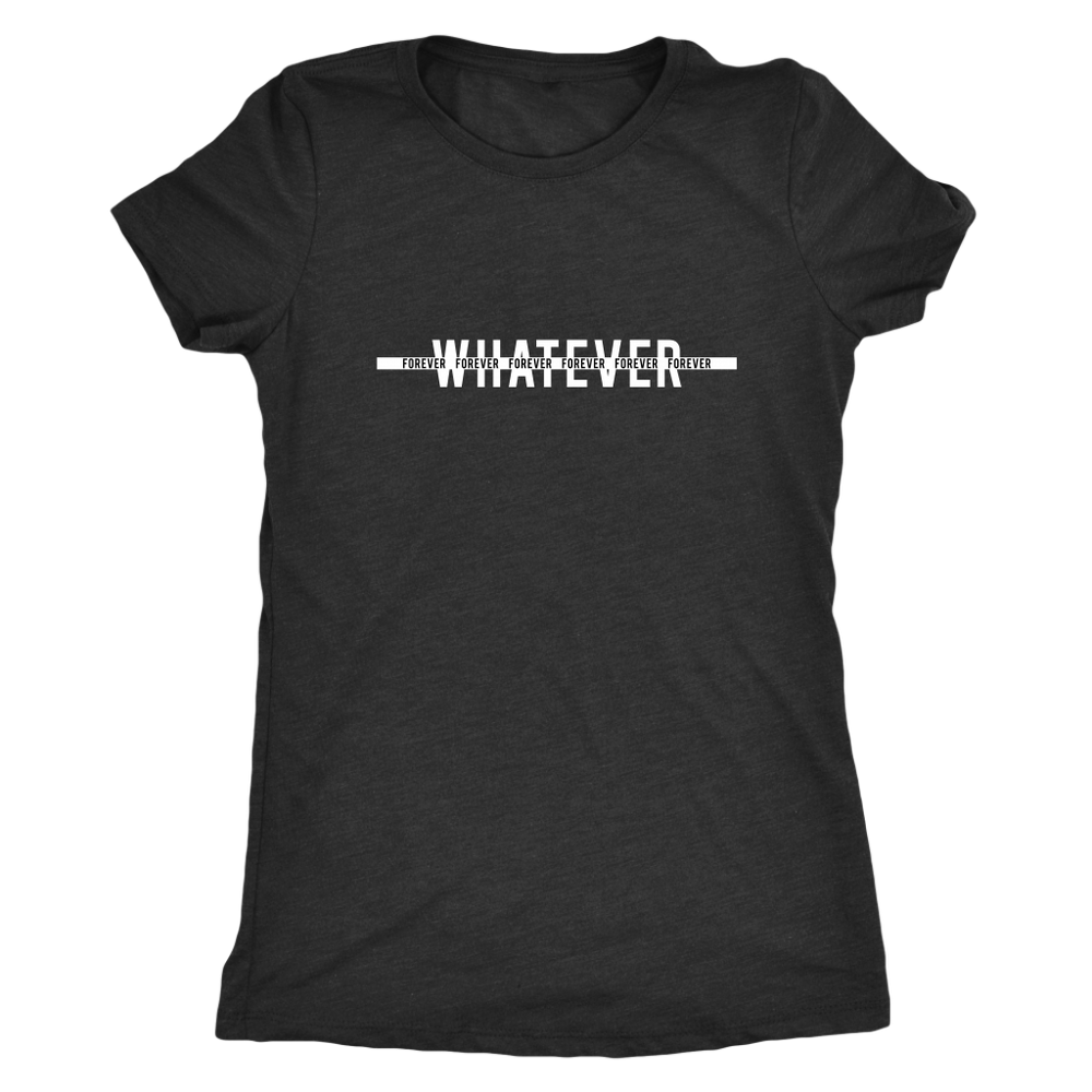 Whatever Forever Women's T-Shirt White