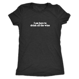Drink All The Wine Women's T-Shirt