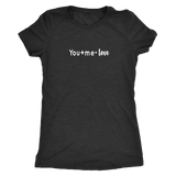 You+Me=Love Women's T-Shirt