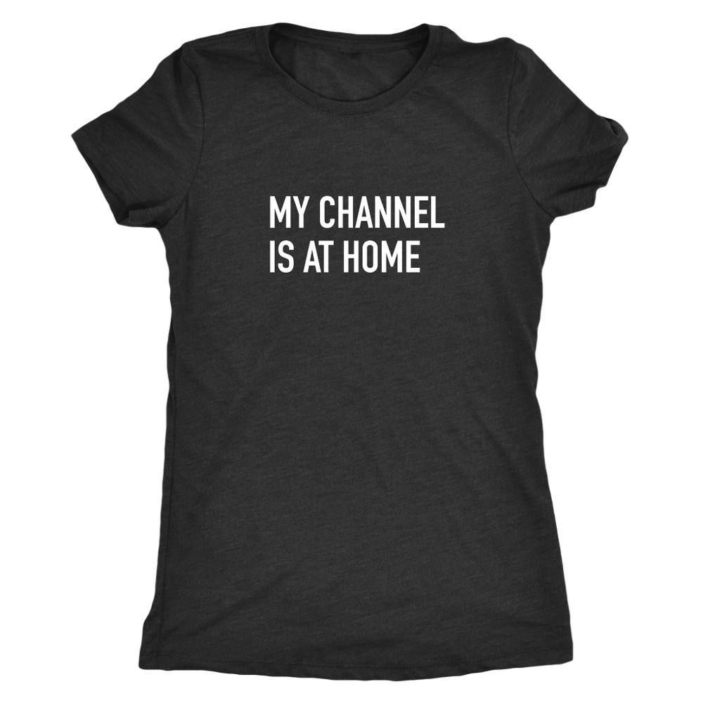 My Channel Is At Home 2 Women's T-Shirt White