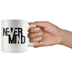 Never Mind Mug Black