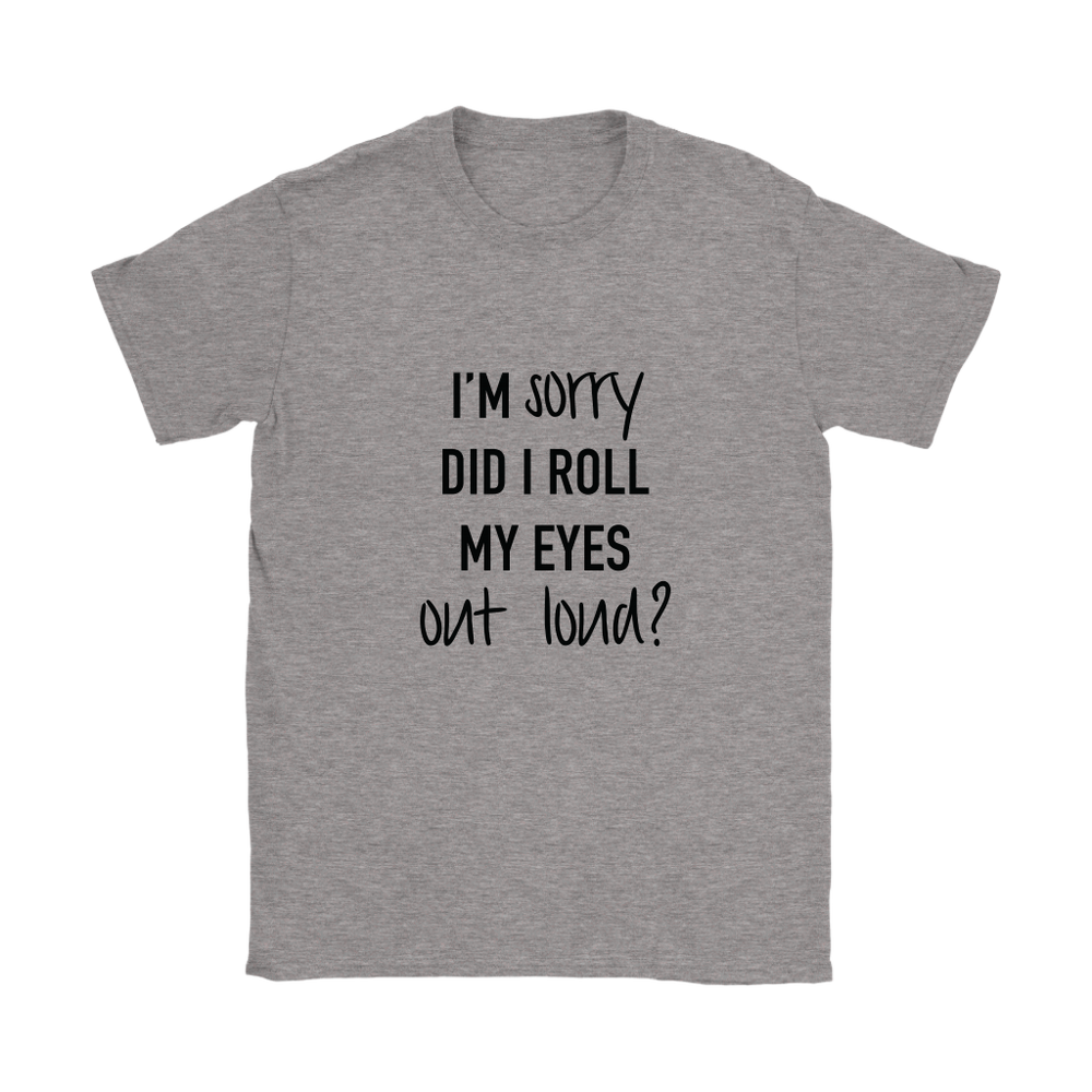 I'm Sorry Roll Eyes My Eyes Women's T-Shirt Black