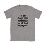 The Best Things In Life Make You Fat Women's T-Shirt Black