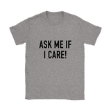 Ask Me If I Care Women's T-Shirt Black
