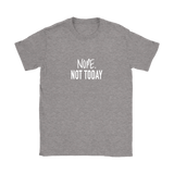 Nope Not Today Women's T-Shirt