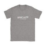 Great Outfit Women's T-Shirt