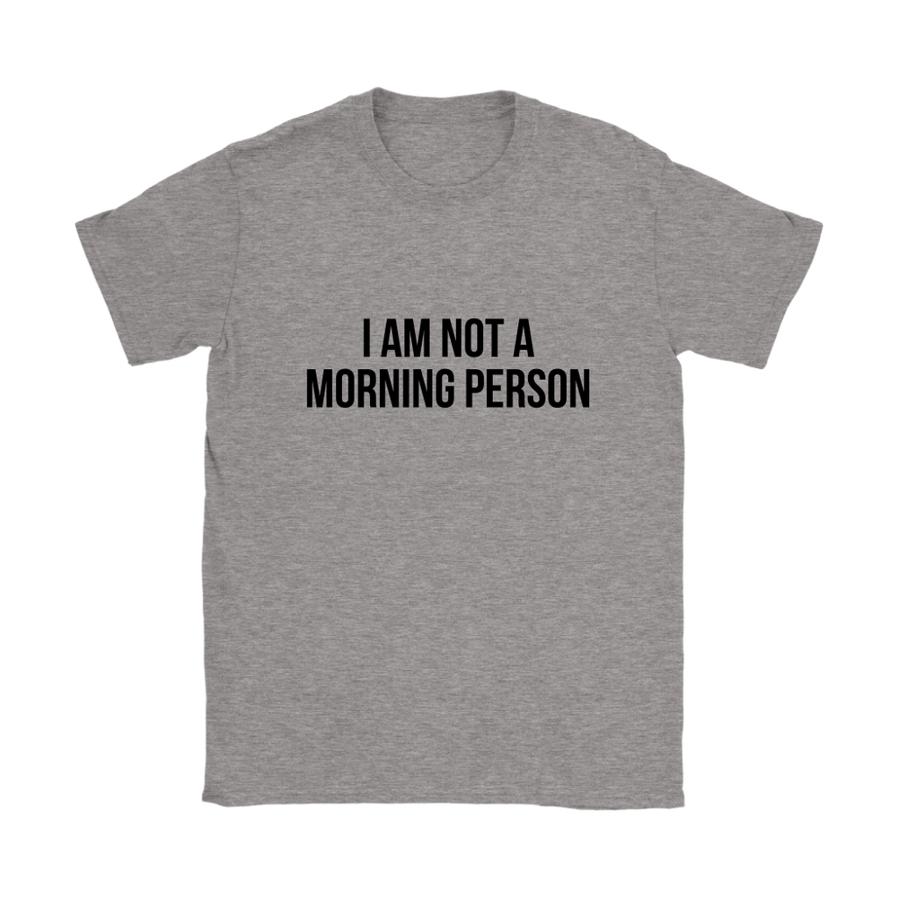 I Am Not A Morning Person Women's T-Shirt Black
