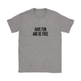 Have Fun And Be Free Women's T-Shirt Black