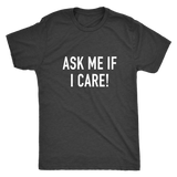 Ask Me If I Care Men's T-Shirt White