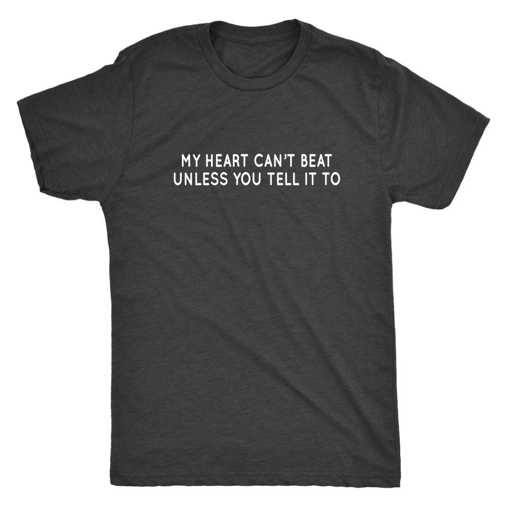My Heart Can't Beat Men's T-Shirt
