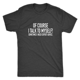 I Talk To Myself Men's T-Shirt