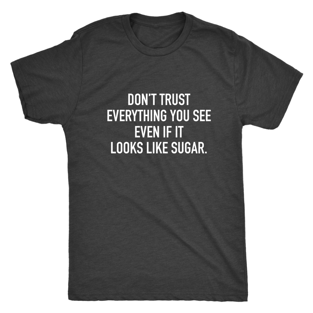 Don't Trust Everything You See Men's T-Shirt White