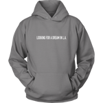 Looking For A Dream Hoodie