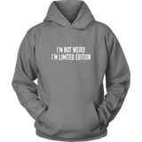 I'm Not Weird Hoodie