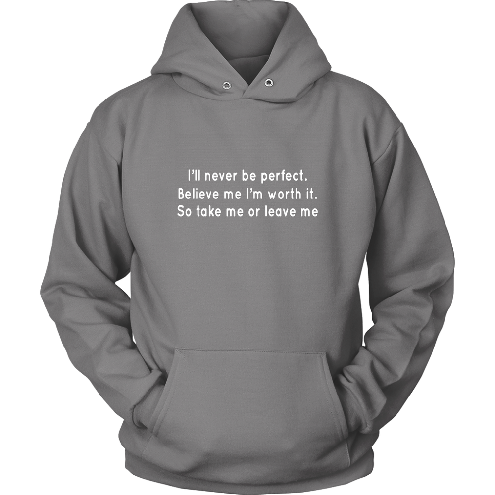 I'll Never Be Perfect Hoodie