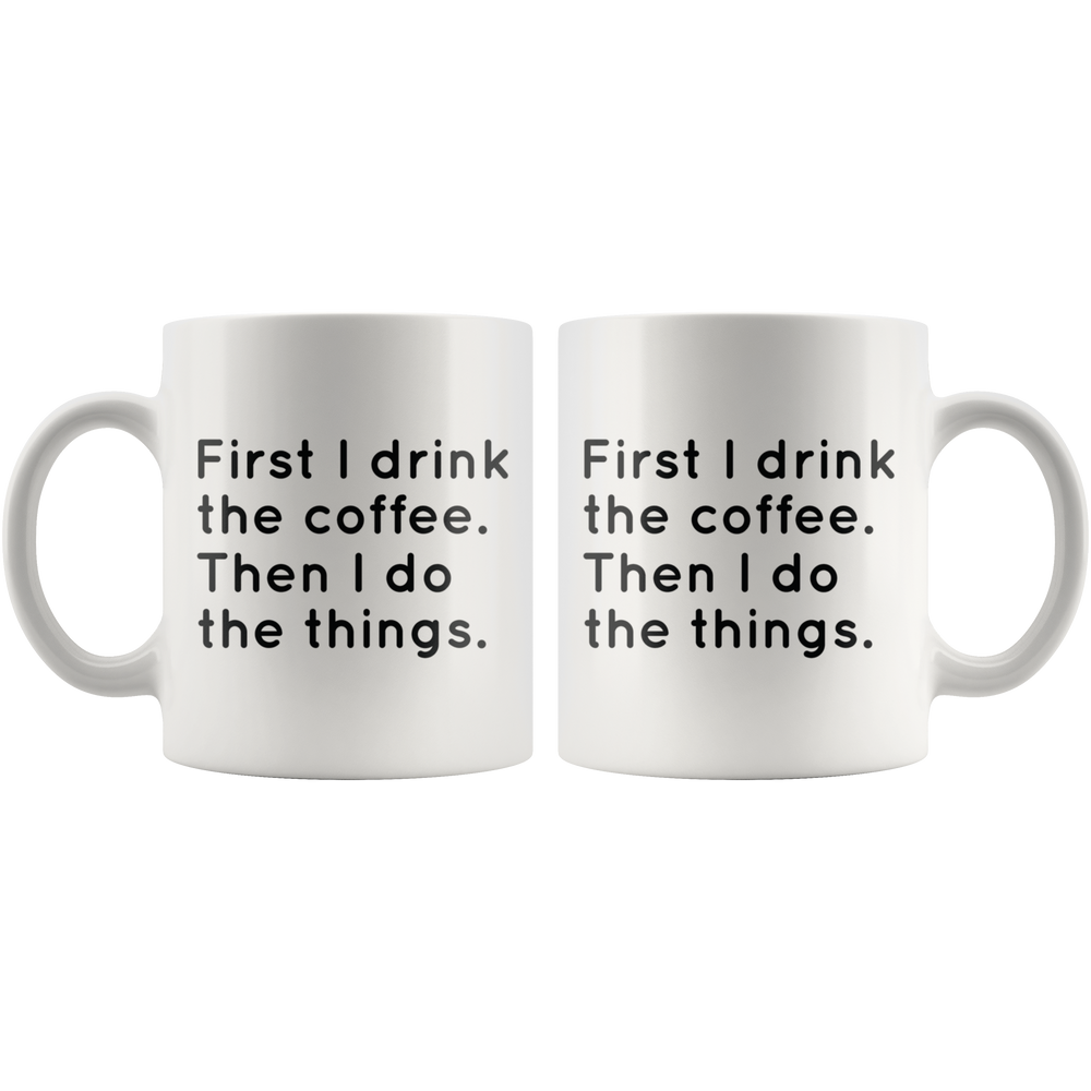 First I Drink Coffee Mug Black