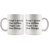 First I Drink Coffee Mug Black