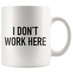 I Don't Work Here Mug Black