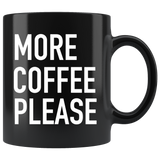 More Coffee Please Mug White