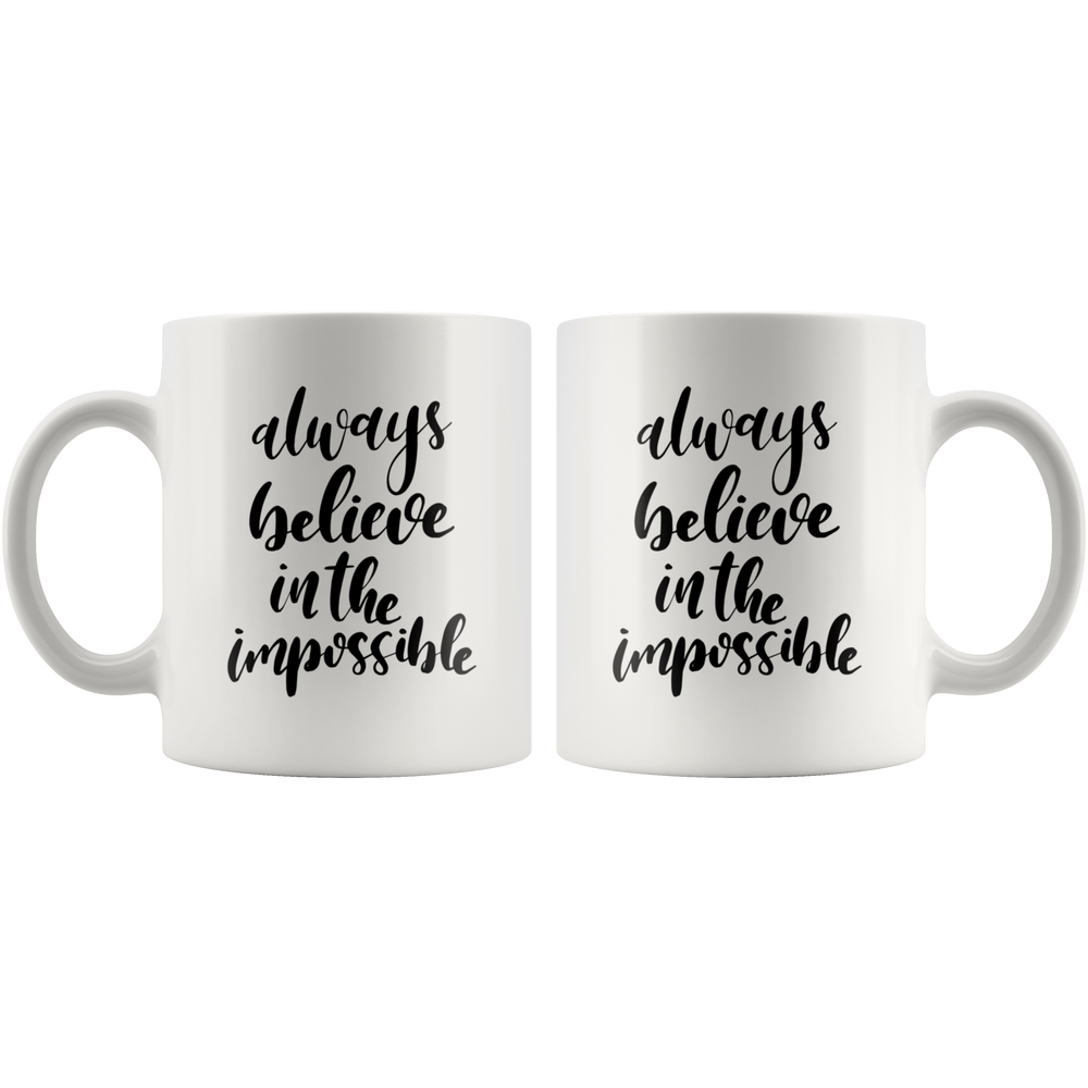 Always Believe Mug White