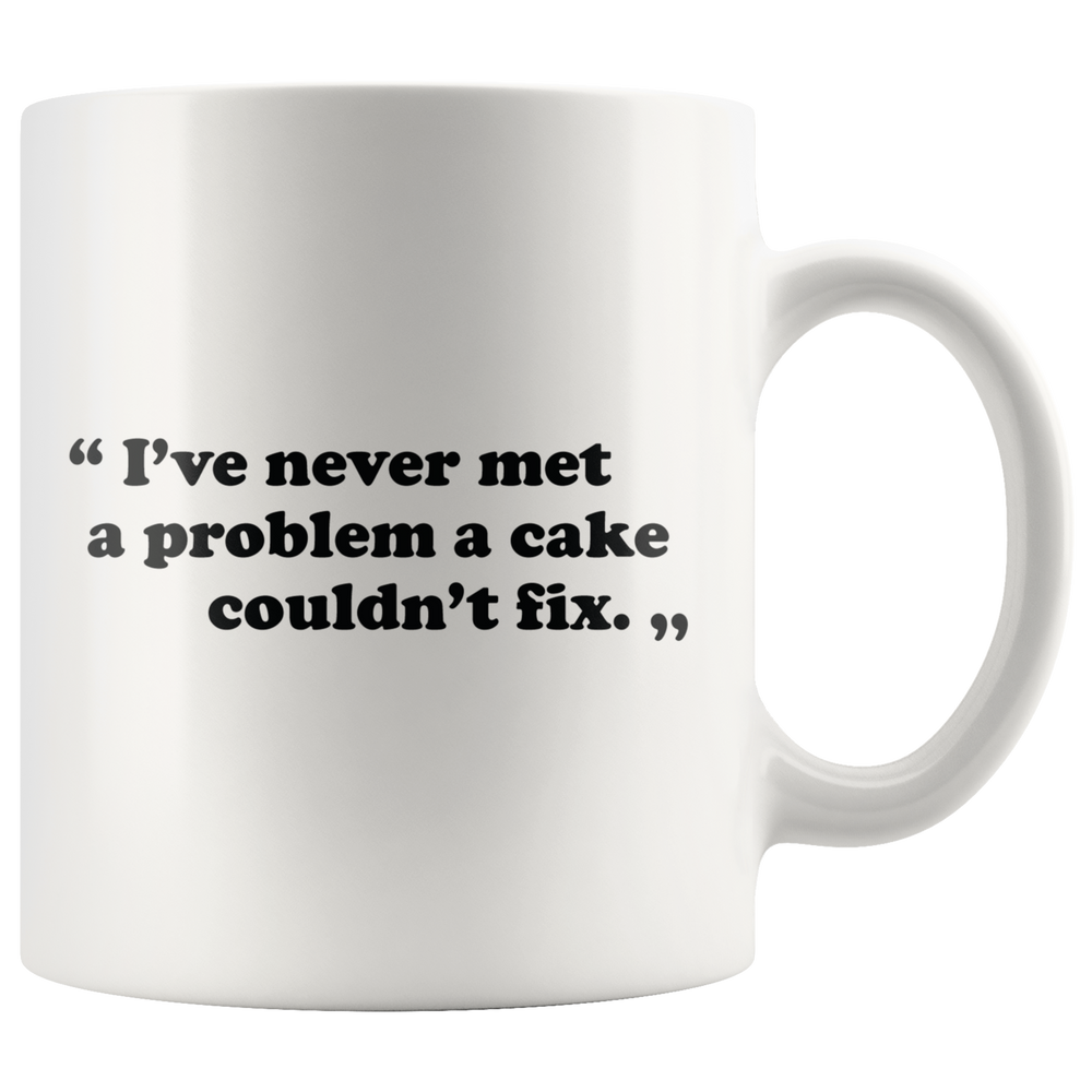 I've Never Met A Problem a Cake Mug Black