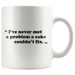 I've Never Met A Problem a Cake Mug Black