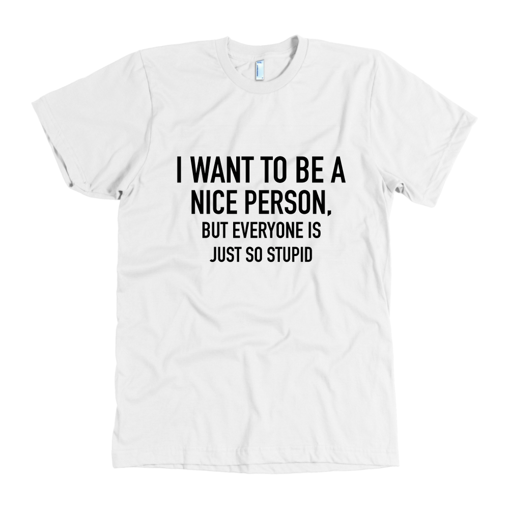 I Want To Be A Nice Person Men's T-Shirt Black